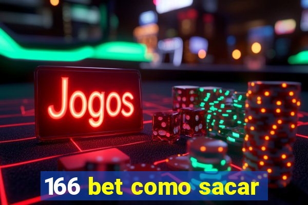 166 bet como sacar